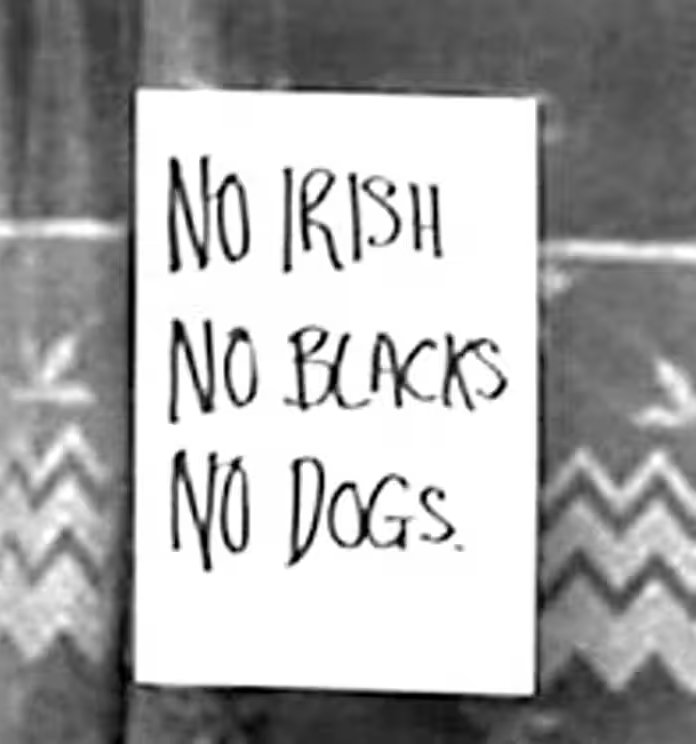 No Irish - No Blacks - No dogs